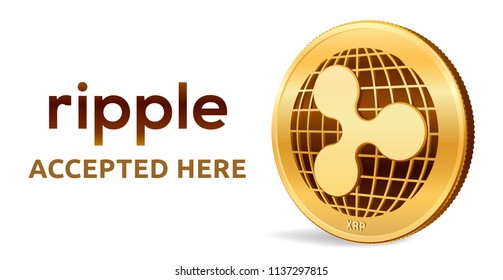 Ripple. Accepted sign emblem. Crypto currency. Golden coin with Ripple symbol isolated on white background. 3D isometric Physical coin with text Accepted Here. Stock vector illustration.