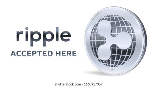 Ripple. Accepted sign emblem. Crypto currency. Silver coin with Ripple symbol isolated on white background. 3D isometric Physical coin with text Accepted Here. Stock vector illustration.