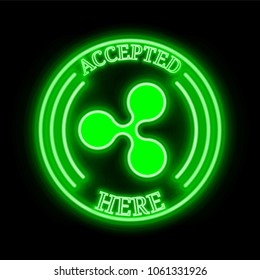 Ripple (XRP) green  neon cryptocurrency symbol in round frame with text "Accepted here". Vector illustration isolated on black background