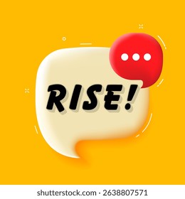Rise. 3D speech bubble with bold lettering. Colorful pop art style. Vector illustration for business, motivation, and advertising.