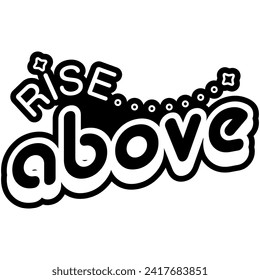 rise above black vector graphic design and cut file