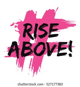 RISE ABOVE! (Brush Lettering Vector Illustration Design)