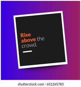 Rise Above The Crowd Motivational Quote Vector Poster Design