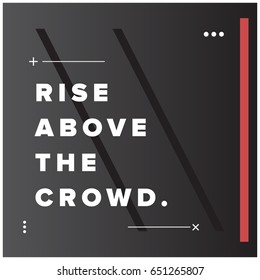 Rise Above The Crowd Motivational Quote Vector Poster Design