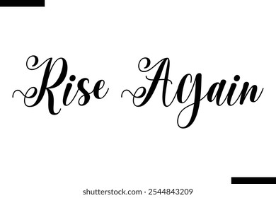 Rise again abstract typography text motivational quotes