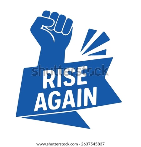 rise again blue motivational vector fist up icon on white background
Vector motivational
