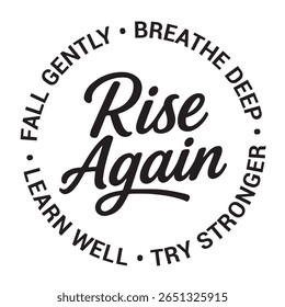 Rise again, fall gently, breathe deep, try stronger, learn well, inspirational design quote, motivational quotes, typography illustration lettering quotes