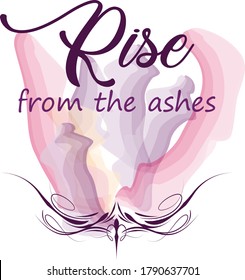 Rise from the ashes, Christian faith, Typography for print or use as poster, card, flyer or T Shirt