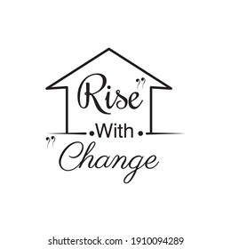 rise with change quote inspirational lettering design vector illustration