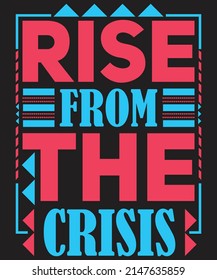 Rise From The Crisis t shirt design