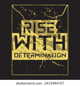 Rise with determination motivational and inspirational quotes lettering typography t shirt design