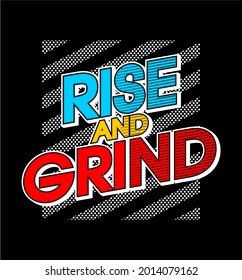 rise and grind motivational quotes t shirt design graphic 