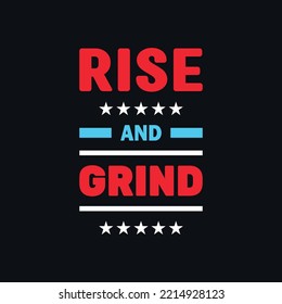 Rise and grind motivational typography vector design