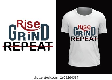 RISE GRIND REPEAT, Trendy typography vector t-shirt design. 