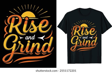 rise and grind t shirt design