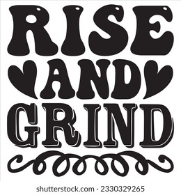 Rise And Grind t-shirt design vector file