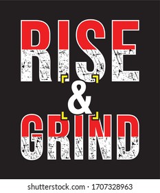 Rise And Grind Typography For Print T Shirt 