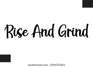 Rise And Grind Typography Text Fitness Saying