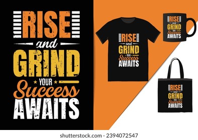 Rise and grind your success awaits This design is perfect for t-shirts, posters, cards, mugs and more. vector in the form of eps and editable layers