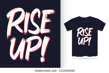 Rise up hand lettering slogan for t shirt