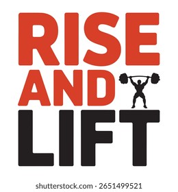 Rise and Lift Weightlifting Motivation T Shirt Design