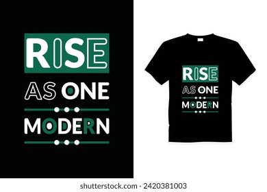 Rise as one modern eye-catchy typography quote trendy black t-shirt design