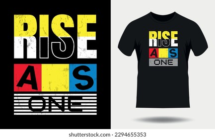 Rise as one motivational quotes for typography black t shirt design