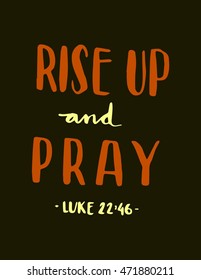 Rise and Pray. Bible Verse. Hand Lettered Quote. Modern Calligraphy. Christian Poster