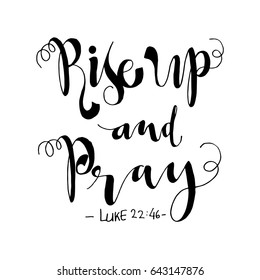 Rise Up and Pray. Bible Verse. Hand Lettered Quote. Modern Calligraphy. Christian Poster