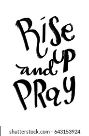 Rise Up and Pray. Bible Verse. Hand Lettered Quote. Modern Calligraphy. Christian Poster