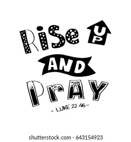 Rise Up and Pray. Bible Verse. Hand Lettered Quote. Modern Calligraphy. Christian Poster