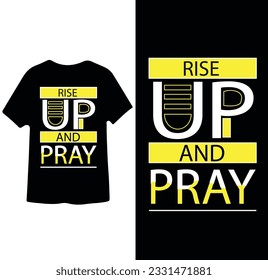 Rise Up and Pray motivational T shirt design poster cover text style 