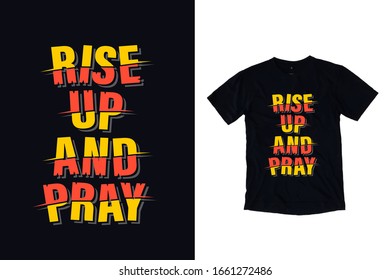 Rise up and pray quotes typography t shirt design