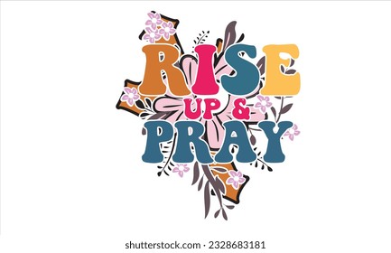 Rise Up And Pray Retro Svg Design
