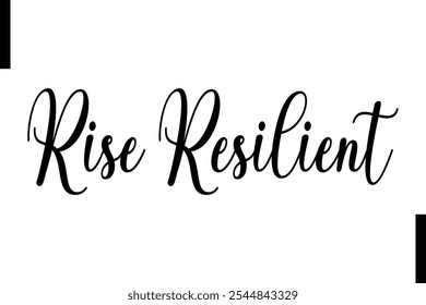 Rise resilient Stylish Typography Text Motivational Quotes