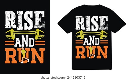 Rise and Run fitness quotes tshirt Design Template. Fitness  Diet Daily Fitness Sheets Gym Physical Activity Training Quotes T-shirt Design Template.