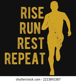 Rise Run Rest Repeat Tshirt Design