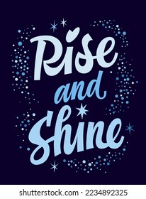 Rise and shine, bright modern script lettering phrase. Glitter festive stars decorated inspiration text card. Isolated vector typography illustration quote for web, fashion, print purposes