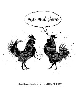 Rise and Shine calligraphy writing in speech bubble. Hipster design with roosters. Hand drawing morning roosters birds on white background.