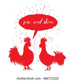 Rise and Shine calligraphy writing in speech bubble. Hipster design with roosters. Hand drawing morning roosters birds on white background.