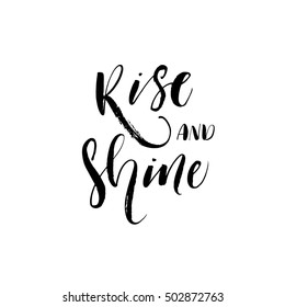 Rise and shine card. Ink illustration. Modern brush calligraphy. Isolated on white background.