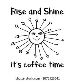 Rise and Shine it’s coffee time. Vector Quote