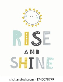 Rise and shine. Cute sun nursery poster with colorful letters in hand drawn Scandinavian style. Vector quote phrases illustration, trendy style. Kids room poster, nursery, clothing.