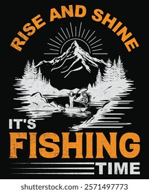 Rise And Shine, It's Fishing Time