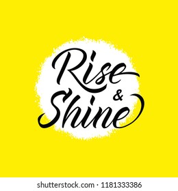 Rise and shine hand drawn lettering illustration. Motivational and inspirational quote.