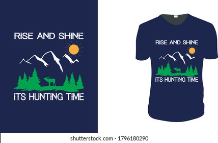 Rise and Shine it’s Hunting time. Hunting Vector graphic for t shirt, Hunting T-Shirt. Vector graphic, typographic poster or t-shirt.Hunting style background.