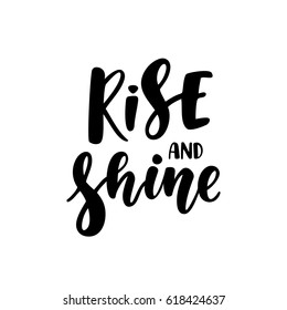 Rise and shine. Inspirational and motivational quotes. Hand painted lettering and custom typography. Can be used for prints (bags, t-shirts, home decor, posters, cards).