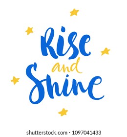 rise and shine lettering on white background. Vector inspiration and motivation phrase. Handwritten modern brush calligraphy for cards, t-shirt, prints and posters.