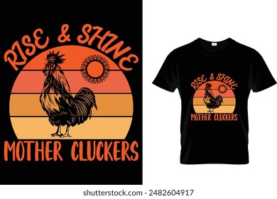 Rise And shine mother cluckers - Farmer T Shirt