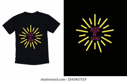 Rise Shine .New t-Shirt Design